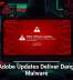 Fake Adobe Updates Deliver Dangerous Malware
